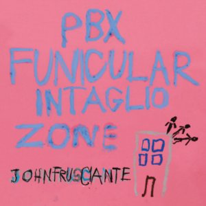PBX Funicular Intaglio Zone (John Frusciante) PBX Funicular Intaglio Zone (John Frusciante)