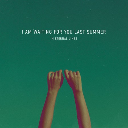 I Am Waiting For You Last Summer
I Am Waiting For You Last Summer